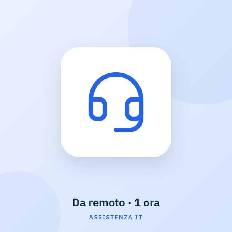 Da remoto · 1 ora – Assistenza IT