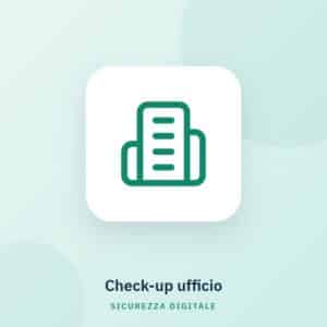 Check-up ufficio – Sicurezza digitale