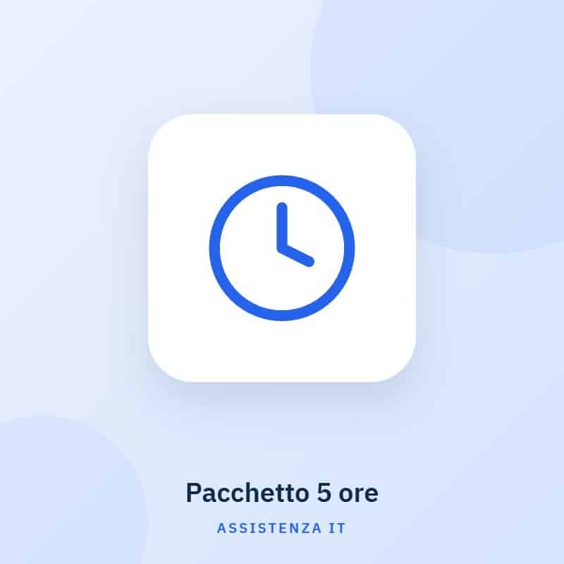 Pacchetto 5 ore – Assistenza IT